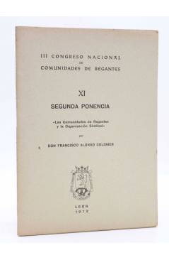 Cubierta de III CONGRESO NACIONAL DE COMUNIDADES DE REGANTES XI - 11. SEGUNDA PONENCIA (Francisco Alonso Colomer) León 1