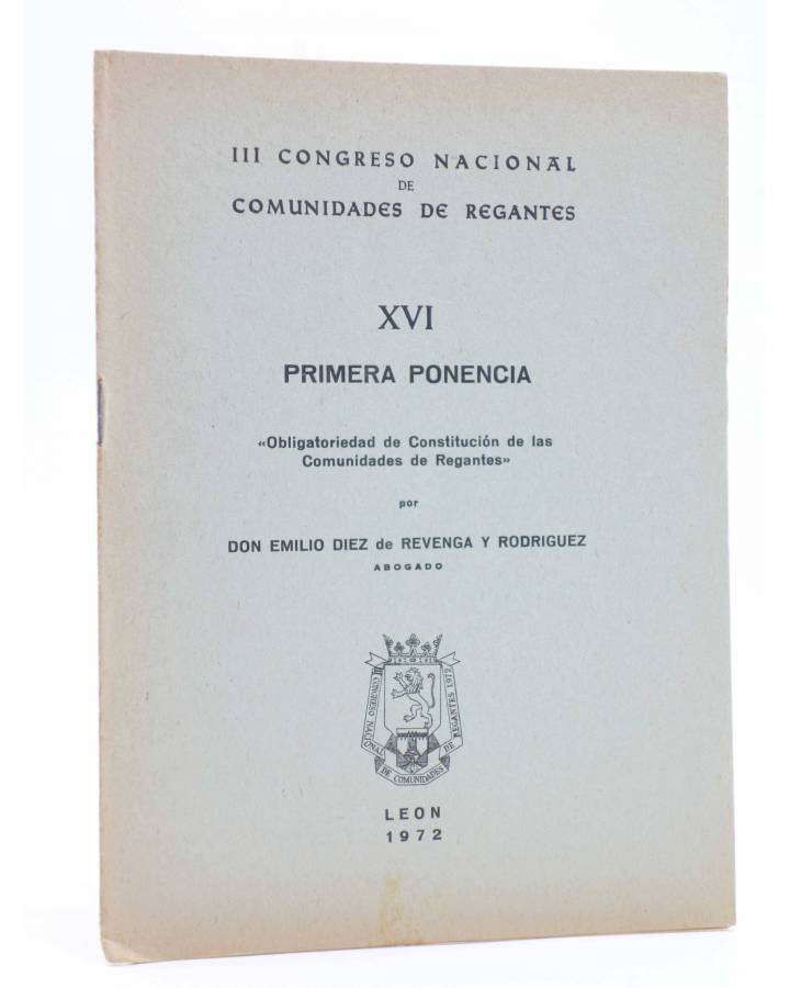 Cubierta de III CONGRESO NACIONAL DE COMUNIDADES DE REGANTES XVI - 16. PRIMERA PONENCIA (Emilio Díez De Revenga Y Rodríg