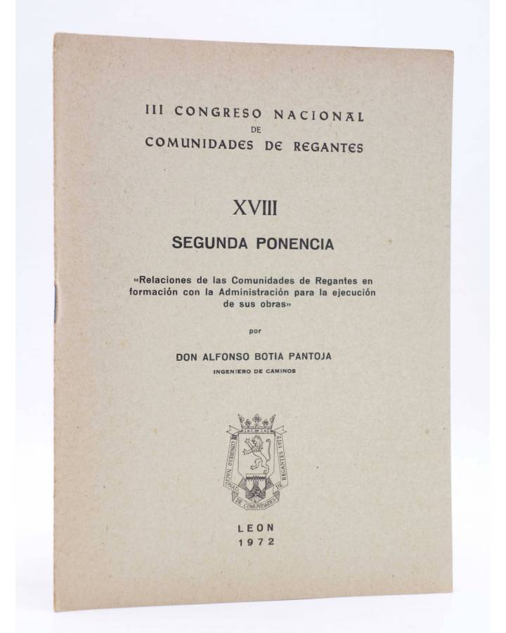 Cubierta de III CONGRESO NACIONAL DE COMUNIDADES DE REGANTES XVIII - 18. SEGUNDA PONENCIA (Alfonso Botia Pantoja) León 1