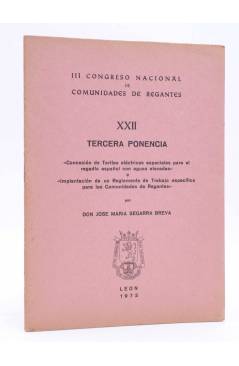 Cubierta de III CONGRESO NACIONAL DE COMUNIDADES DE REGANTES XXII - 22. TERCERA PONENCIA (José María Segarra Breva) León