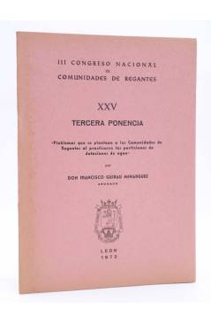 Cubierta de III CONGRESO NACIONAL DE COMUNIDADES DE REGANTES XXV - 25. TERCERA PONENCIA (Francisco Girau Menarguez) León