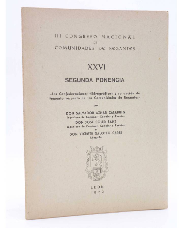 Cubierta de III CONGRESO NACIONAL DE COMUNIDADES DE REGANTES XXVI - 26. SEGUNDA PONENCIA (Salvador Aznar Calabuig / José