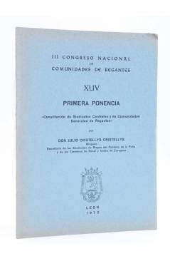 Cubierta de III CONGRESO NACIONAL DE COMUNIDADES DE REGANTES XLIV - 44. PRIMERA PONENCIA (Julio Cristellys Cristellys) L
