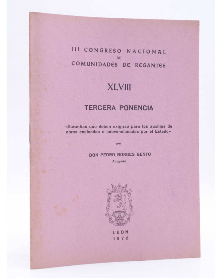 Cubierta de III CONGRESO NACIONAL DE COMUNIDADES DE REGANTES XLVIII - 48. TERCERA PONENCIA (Pedro Borges Gento) León 197