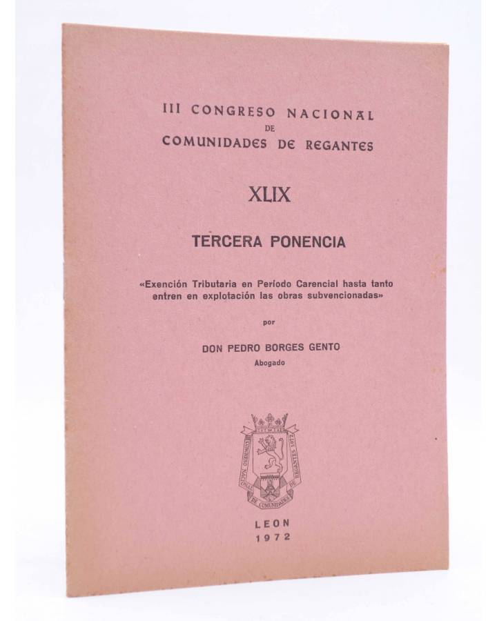 Cubierta de III CONGRESO NACIONAL DE COMUNIDADES DE REGANTES XLIX - 49. TERCERA PONENCIA (Pedro Borges Gento) León 1972