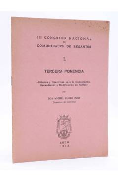 Cubierta de III CONGRESO NACIONAL DE COMUNIDADES DE REGANTES L - 50. TERCERA PONENCIA (Miguel Zueco Ruiz) León 1972