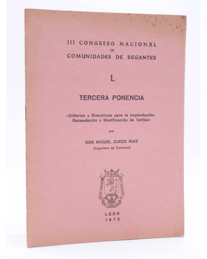 Cubierta de III CONGRESO NACIONAL DE COMUNIDADES DE REGANTES L - 50. TERCERA PONENCIA (Miguel Zueco Ruiz) León 1972