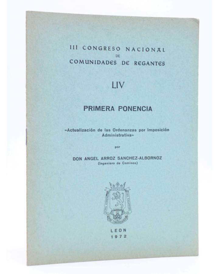 Cubierta de III CONGRESO NACIONAL DE COMUNIDADES DE REGANTES LIV - 54. PRIMERA PONENCIA (Ángel Arroz Sánchez-Albornoz) L