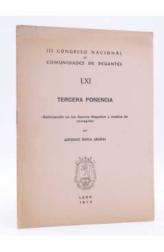 Cubierta de III CONGRESO NACIONAL DE COMUNIDADES DE REGANTES LXI - 61. TERCERA PONENCIA (Antonio Dupla Abadal) León 1972