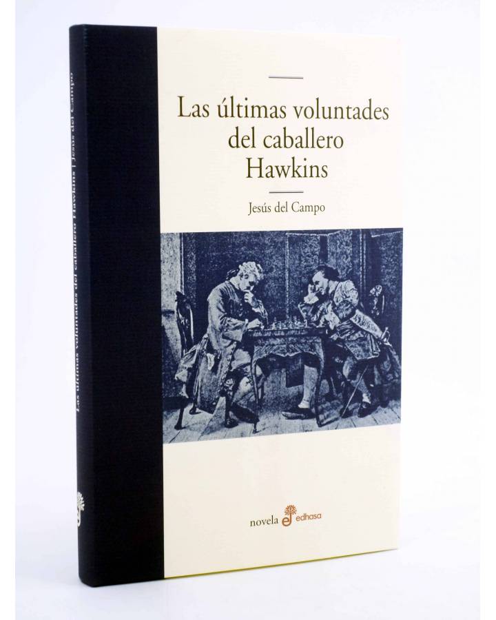 Cubierta de LAS ÚLTIMAS VOLUNTADES DEL CABALLERO HAWKINS (Jesús Del Campo) Edhasa 2007