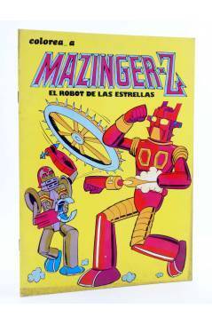 Cubierta de COLOREA A MAZINGER Z EL ROBOT DE LAS ESTRELLAS Nº 1 (J. Sanchís) Ediprint 1978. Gofer Films