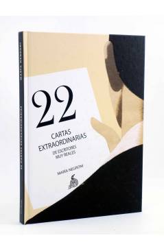 Cubierta de 22 CARTAS EXTRAORDINARIAS DE ESCRITORES MUY REALES (Maria Negroni) Demipage 2016