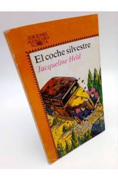 Cubierta de ALFAGUARA JUVENIL. EL COCHE SILVESTRE (Jacqueline Held / Michel Carrier) Alfaguara 1985