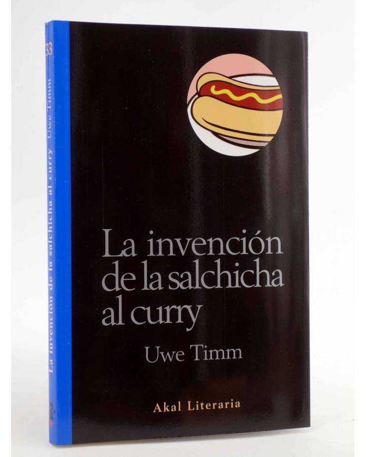 Cubierta de LA INVENCIÓN DE LA SALCHICHA AL CURRY (Uwe Timm) Akal 2003