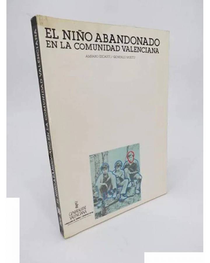Cubierta de EL NIÑO ABANDONADO EN LA COMUNIDAD VALENCIANA (Amparo Escartí / Gonzalo Musitu) Generalitat Valenciana 1986