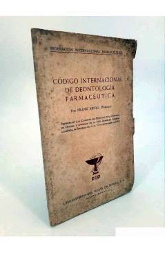 Muestra 1 de CODIGO INTERNACIONAL DE DEONTOLOGÍA FARMACEÚTICA (Frank Arnal) Laboratorios del Norte de España 1958