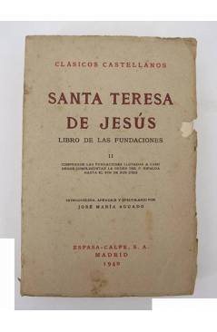 Muestra 5 de CLÁSICOS CASTELLANOS. SANTA TERESA DE JESÚS. LIBRO DE LAS FUNDACIONES TOMOS I Y II.. Espasa Calpe 1940