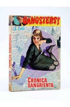 Cubierta de GANSTERS! ??. CRÓNICA SANGRIENTA (J. Tell) Rollán 1962