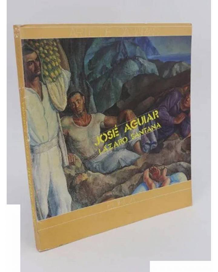 Cubierta de ARTE DE CANARIAS. BORRADOR PARA UN ESTUDIO DE LA VIDA Y OBRA DE JOSÉ AGUILAR (Lázaro Santana) Edirca 1984