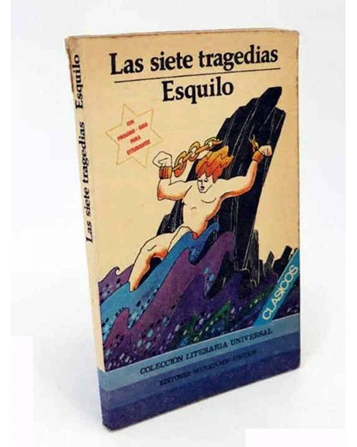 Cubierta de COLECCIÓN LITERARIA UNIVERSAL. CLÁSICOS. LAS SIETE TRAGEDIAS (Esquilo) Editores Mexicanos Unidos 1982