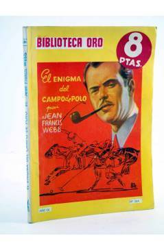 Cubierta de BIBILOTECA ORO 284. EL ENIGMA DEL CAMPO DE POLO (Jean Francis Webb) Molino Arg. 1946