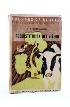 Cubierta de FUENTES DE RIQUEZA: BIBLIOTECA AGROPECUARIA. RECONSTITUCIÓN DEL VIÑEDO (F. Jiménez Cuende) Manuel Marín y G.