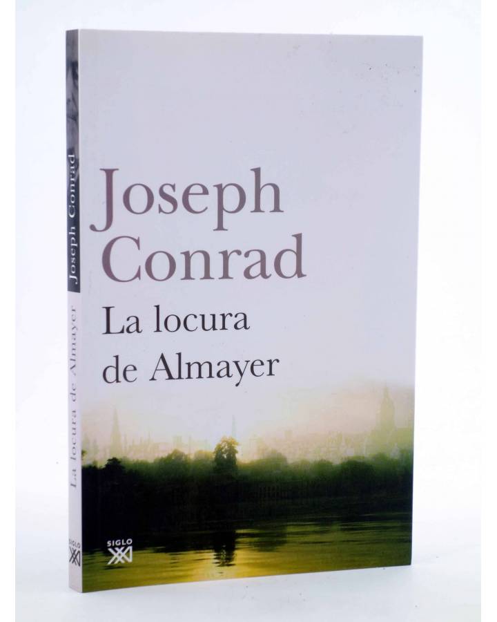 Cubierta de LA LOCURA DE ALMAYER (Joseph Conrad) Siglo XXI 2010