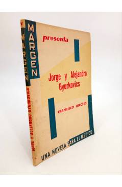 Cubierta de COLECCIÓN MARGEN. UNA NOVELA PARA EL MÉDICO 5 V. JORGE Y ALEJANDRO GYURKOVICS (Fco Herczeg) 1959