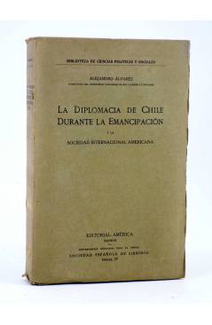 Cubierta de LA DIPLOMACIA DE CHILE DURANTE LA EMANCIPACIÓN (Alejandro Álvarez) América 1910