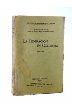 Cubierta de LA FEDERACIÓN EN COLOMBIA 1810-1912 (José De La Vega) América Circa 1910