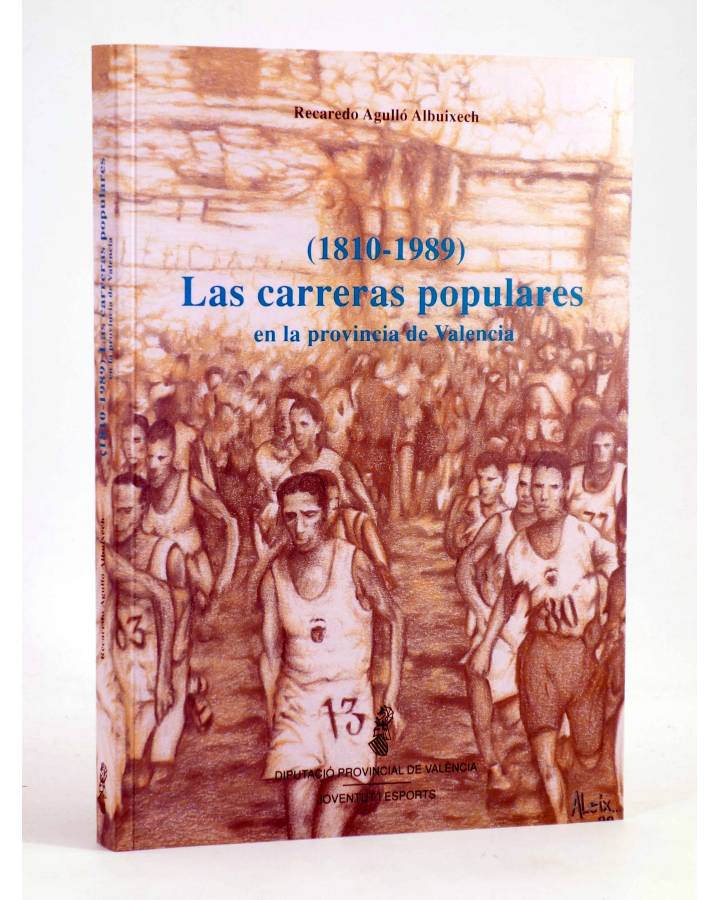 Cubierta de 1810-1989 LAS CARRERAS POPULARES EN LA PROVINCIA DE VALENCIA (R Agulló Albuixech) DPV 1990
