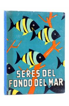 Cubierta de LOS ANIMALES Y SUS COSTUMBRES VOL 4. SERES DEL FONDO DEL MAR (M. A De Gascons) Dalmau Carles Pla 1957