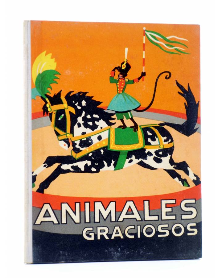 Cubierta de LOS ANIMALES Y SUS COSTUMBRES VOL 6. ANIMALES GRACIOSOS (F. Maragall) Dalmau Carles Pla 1957
