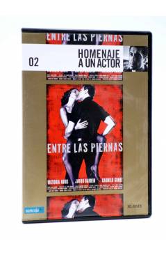 Cubierta de DVD HOMENAJE A UN ACTOR: JAVIER BARDEM 2. ENTRE LAS PIERNAS (Manuel Gómez Pereira) El País 2008