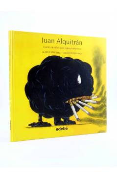 Cubierta de JUAN ALQUITRÁN. CUENTO DE NIÑOS PARA PADRES FUMADORES (G. Sánchez / E. Urberuaga) Edebé 2012