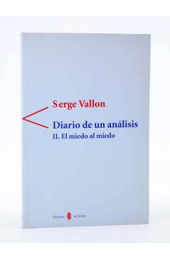 Cubierta de COLECCIÓN ANTÍGONA 2. DIARIO DE UN ANÁLISIS II. EL MIEDO AL MIEDO (Serge Vallon) Del Serbal 1998