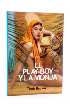 Cubierta de SEXY NOVELA 16. EL PLAY-BOY Y LA MONJA (Mark Brown) Producciones Editoriales 1978