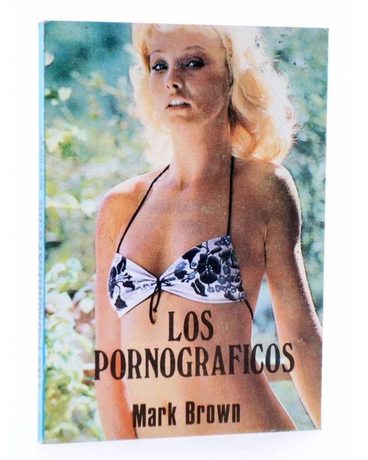 Cubierta de SEXY NOVELA 17. LOS PORNOGRÁFICOS (Mark Brown) Producciones Editoriales 1978