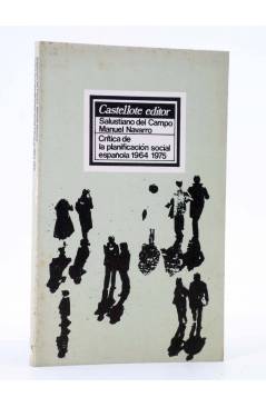 Cubierta de CRÍTICA DE LA PLANIFICACIÓN SOCIAL ESPAÑOLA 1964-1975 (Del Campo / Navarro) Castellote 1976