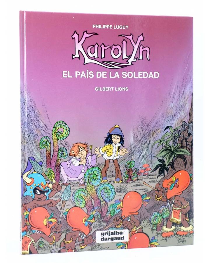 Cubierta de KAROLYN 2. EL PAÍS DE LA SOLEDAD (Luguy / Lions) Grijalbo / Dargaud 1991
