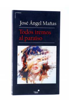 Cubierta de TODOS IREMOS AL PARAISO (José Ángel Mañas) Stella Maris 2016