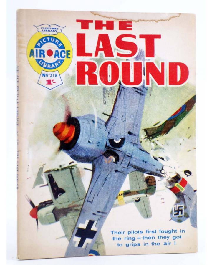 Cubierta de AIR ACE PICTURE LIBRARY 218. THE LAST ROUND (Sin Acreditar) Fleetway 1964