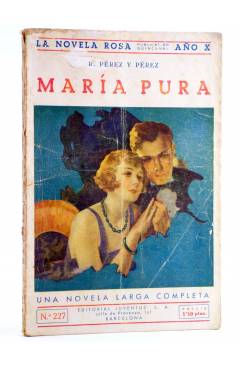 Cubierta de LA NOVELA ROSA 227. MARÍA PURA (Rafael Pérez Y Pérez) Juventud 1933