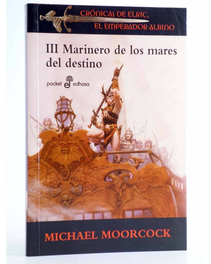 Cubierta de CRÓNICAS DE ELRIC EL EMPERADOR ALBINO III. MARINERO DE LOS MARES DEL DESTINO (Michael Moorcock) Edhasa 2011