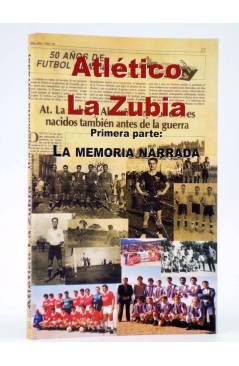Cubierta de AL ATLÉTICO LA ZUBIA. PRIMERA PARTE: LA MEMORIA NARRADA.. Dauro 2004