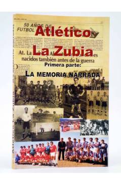 Contracubierta de AL ATLÉTICO LA ZUBIA. PRIMERA PARTE: LA MEMORIA NARRADA.. Dauro 2004