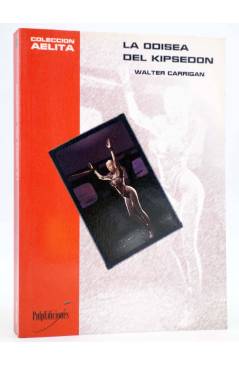 Cubierta de AELITA 8. LA ODISEA DEL KIPSEDON (Walter Carrigan) Pulp Ediciones 2002