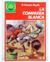 Cubierta de JOYAS LITERARIAS JUVENILES 269. LA COMPAÑÍA BLANCA (Arthur Conan Doyle) Bruguera 1983
