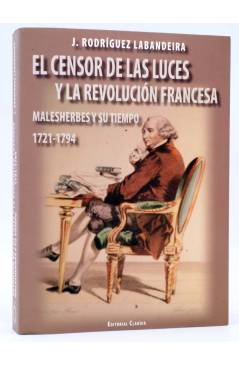 Cubierta de EL CENSOR DE LAS LUCES Y LA REVOLUCIÓN FRANCESA. MALESHERBES Y SU TIEMPO 1721-1794 (J. Rodríguez Labandeira)