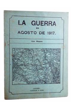 Cubierta de LA GUERRA EN AGOSTO DE 1917. CON MAPAS.. Harrison & Sons 1918